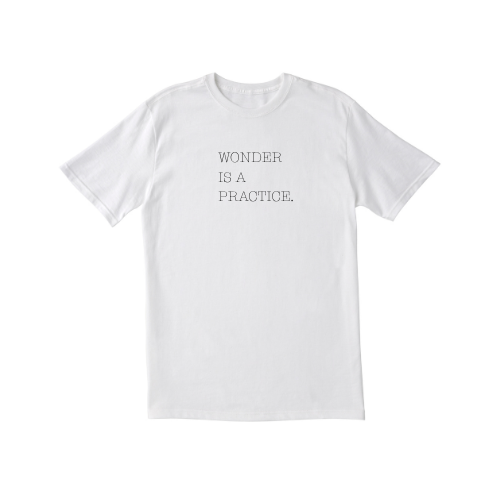 Wonder is a Practice T-Shirt